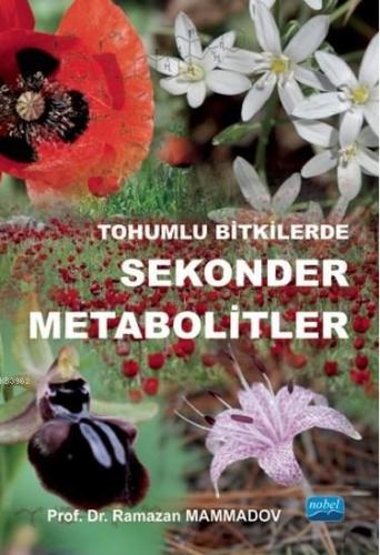 Tohumlu Bitkilerde Sekonder Metabolitler | Ramazan Mammadov | Nobel Ak