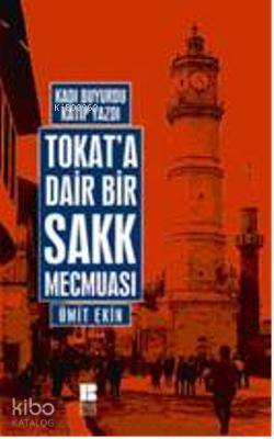 Tokat'a Dair Bir Sakk Mecmuası | Ümit Ekin | Bilge Kültür Sanat