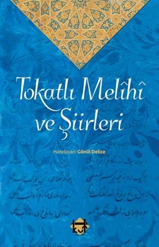 Tokatlı Melîhî ve Şiirleri | Gönül Delice | Kut Yayınları