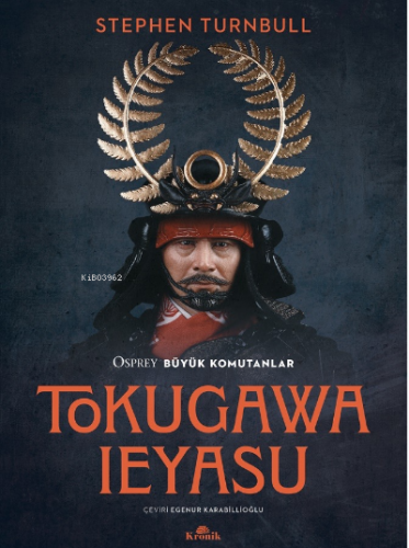 Tokugawa Ieyasu;Osprey Büyük Komutanlar Serisi 13 | Stephen Turnbull |