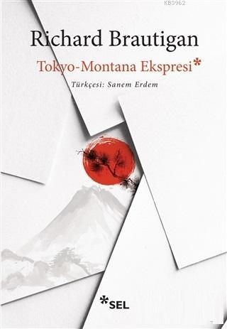 Tokyo-Montana Ekspresi | Richard Brautigan | Sel Yayıncılık