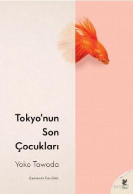 Tokyo'nun Son Çocukları | Yoko Tawada | Siren Yayınları