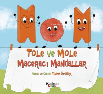 Tole Ve Mole Maceracı Mandallar | Sinem Öztürk | Kadran Medya Yayıncıl