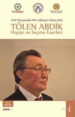 Tölen Abdik Hayatı Ve Seçme Eserleri | Tölen Abdik | Bengü Yayıncılık