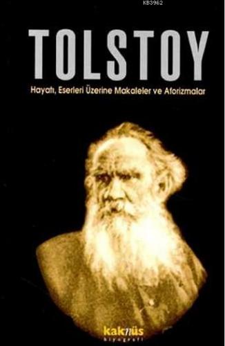 Tolstoy Hayatı, Eserleri Üzerine Makaleler ve Aforizmalar | Orhan Düz 