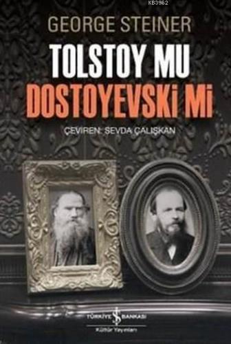 Tolstoy mu Dostoyevski mi | George Steiner | Türkiye İş Bankası Kültür