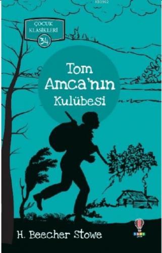 Tom Amca'nın Kulübesi | H. Beecher Stowe | Dahi Yayıncılık