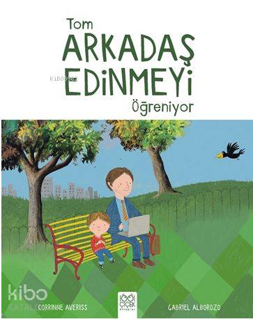 Tom Arkadaş Edinmeyi Öğreniyor | Corrinne Averiss | 1001 Çiçek Kitapla