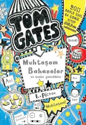 Tom Gates - Muhteşem Bahaneler ve Başka Güzellikler | Liz Pichon | Tud