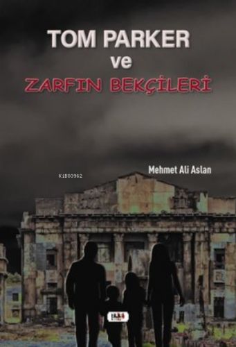 Tom Parker Ve Zarfın Bekçileri | Mehmet Ali Aslan | Tilki Kitap