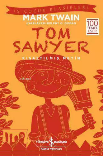 Tom Sawyer (Kısaltılmış Metin); 100 Temel Eser | Mark Twain | Türkiye 