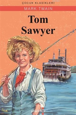 Tom Sawyer | Mark Twain | Yakamoz Yayınları