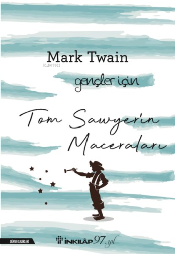 Tom Sawyer'in Maceraları - Gençler İçin | Mark Twain | İnkılâp Kitabev