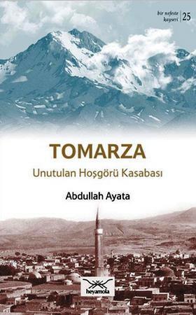 Tomarza Unutulan Hoşgörü Kasabası | Abdullah Ayata | Heyamola Yayınlar