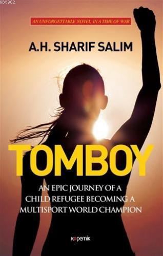 Tomboy; An Epic Journey Of a Child Refugee Becoming a Multisport World