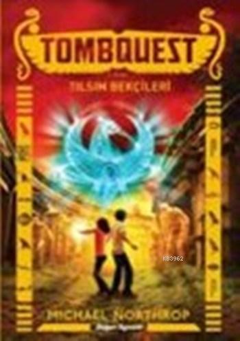 Tombquest 2; Tılsım Bekçileri | Michael Northrop | Doğan Çocuk