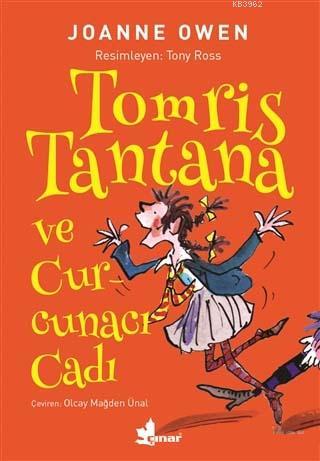 Tomris Tantana ve Curcunacı Cadı | Joanne Owen | Çınar Yayınları