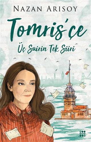 Tomris'çe; Üç Şaiirin Tek Şiiri | Nazan Arısoy | Dokuz Yayınları