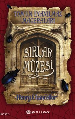 Tomun İnanılmaz Maceraları - Sırlar Müzesi | Henry Chancellor | Epsilo