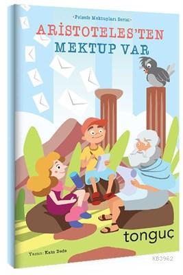 Tonguç Yayınları Aristoteles ten Mektup Var Tonguç | Kain Dede | Tongu