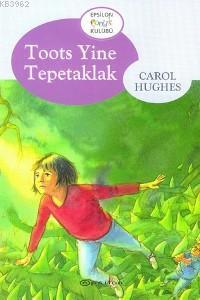 Toots Yine Tepetaklak | Carol Hughes | Epsilon Yayınevi