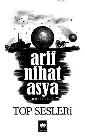 Top Sesleri | Arif Nihat Asya | Ötüken Neşriyat