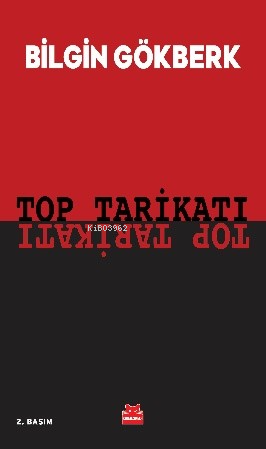 Top Tarikatı | Bilgin Gökberk | Kırmızıkedi Yayınevi