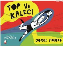 Top ve Kaleci | Jorge Amado | Kırmızıkedi Çocuk