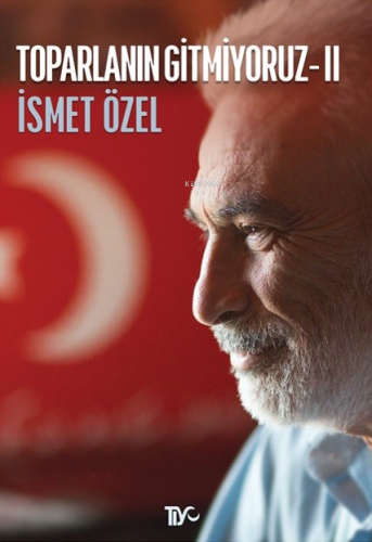 Toparlanın Gidiyoruz 2 | İsmet Özel | Tiyo Yayınevi