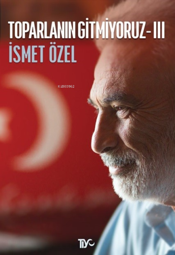 Toparlanın Gitmiyoruz - 3 | İsmet Özel | Tiyo Yayınevi