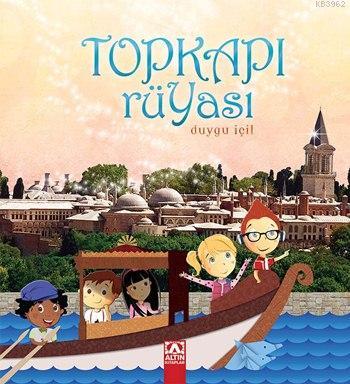 Topkapı Rüyası | Duygu İçil | Altın Kitaplar