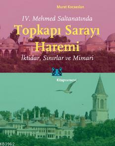 Topkapı Sarayı Haremi | Murat Kocaarslan | Kitap Yayınevi