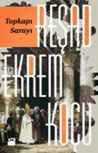 Topkapı Sarayı | Reşad Ekrem Koçu | Doğan Kitap