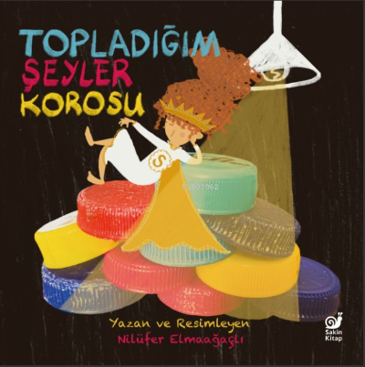 Topladığım Şeyler Korosu | Nilüfer Elmaağaçlı | Sakin Kitap