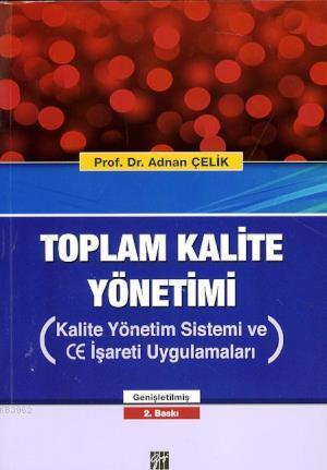 Toplam Kalite Yönetimi; Kalite Yön.Sis. ve CE İşareti Uygulamaları | A