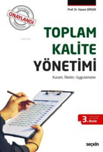 Toplam Kalite Yönetimi;Kuram, İlkeler, Uygulamalar | Hasan Şimşek | Se