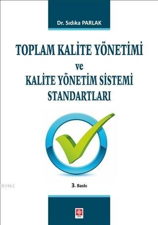 Toplam Kalite Yönetimi ve Kalite Yönetim Sistemi Standartları | Sıdıka