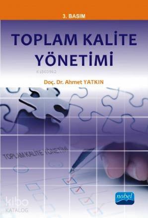 Toplam Kalite Yönetimi | Ahmet Yatkın | Nobel Yayın Dağıtım