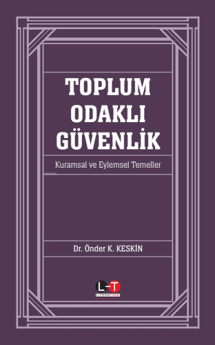 Toplam Odaklı Güvenlik;Kuramsal ve Eylemsel Temeller | Önder K. Keskin