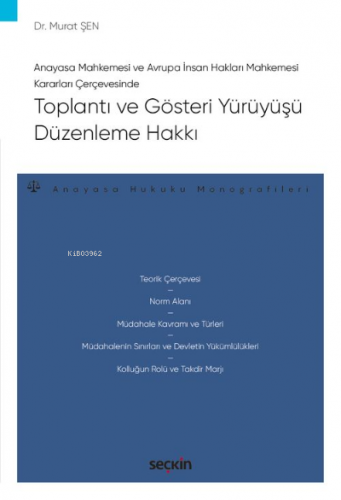 Toplantı ve Gösteri Yürüyüşü Düzenleme Hakkı | Murat Şen | Seçkin Yayı