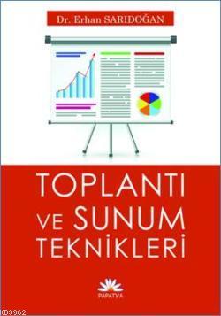 Toplantı ve Sunum Teknikleri | Erhan Sarıdoğan | Papatya Bilim