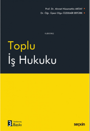 Toplu İş Hukuku | A. Nizamettin Aktay | Seçkin Yayıncılık