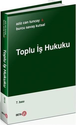 Toplu İş Hukuku | A. Can Tuncay | Beta Akademik