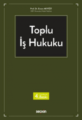 Toplu İş Hukuku | Ercan Akyiğit | Seçkin Yayıncılık