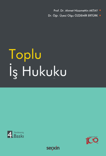 Toplu İş Hukuku | A. Nizamettin Aktay | Seçkin Yayıncılık