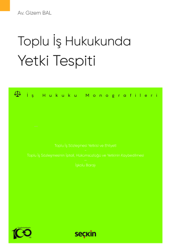 Toplu İş Hukukunda Yetki Tespiti;– İş Hukuku Monografileri – | Gizem B