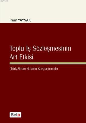 Toplu İş Sözleşmesinin Art Etkisi | İrem Yayvak | Beta Akademik