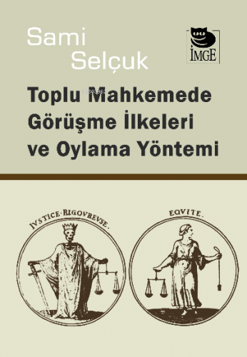 Toplu Mahkemede Görüşme İlkeleri ve Oylama Yöntemi | Sami Selçuk | İmg