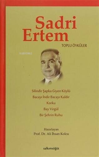 Toplu Öyküler- Sadri Ertem | Ali İhsan Kolcu | Salkımsöğüt Yayınevi