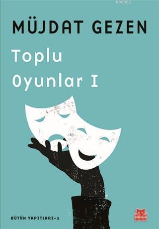 Toplu Oyunlar 1; Bütün Yapıtları 2 | Müjdat Gezen | Kırmızıkedi Yayıne